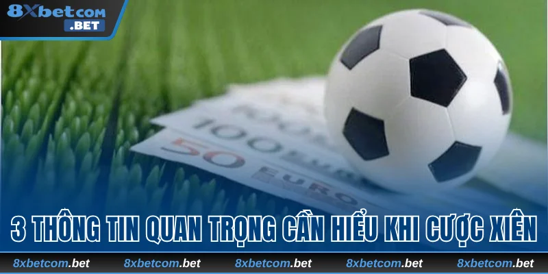 3 thông tin quan trọng cần hiểu khi chơi cược xiên