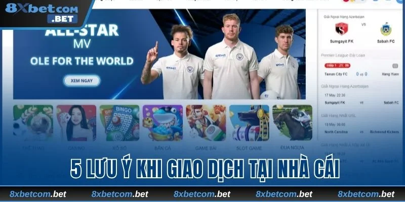 5 điều cần lưu ý khi giao dịch tại nhà cái