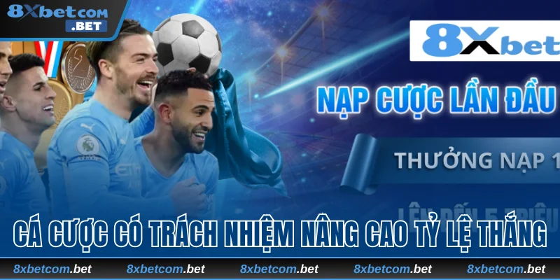 Cá cược có trách nhiệm giúp nâng cao tỷ lệ thắng