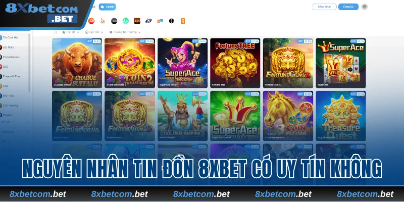 Nguyên nhân xuất hiện tin đồn 8xbet có uy tín không?