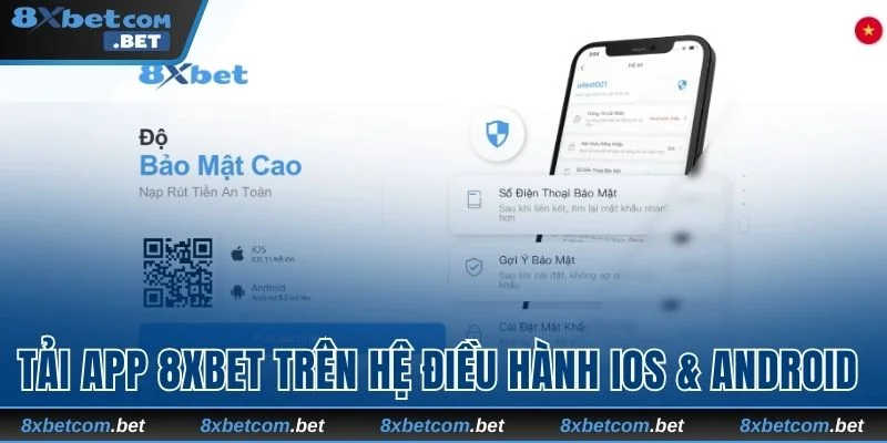 Tải app 8xbet trên hệ điều hành iOS & Android